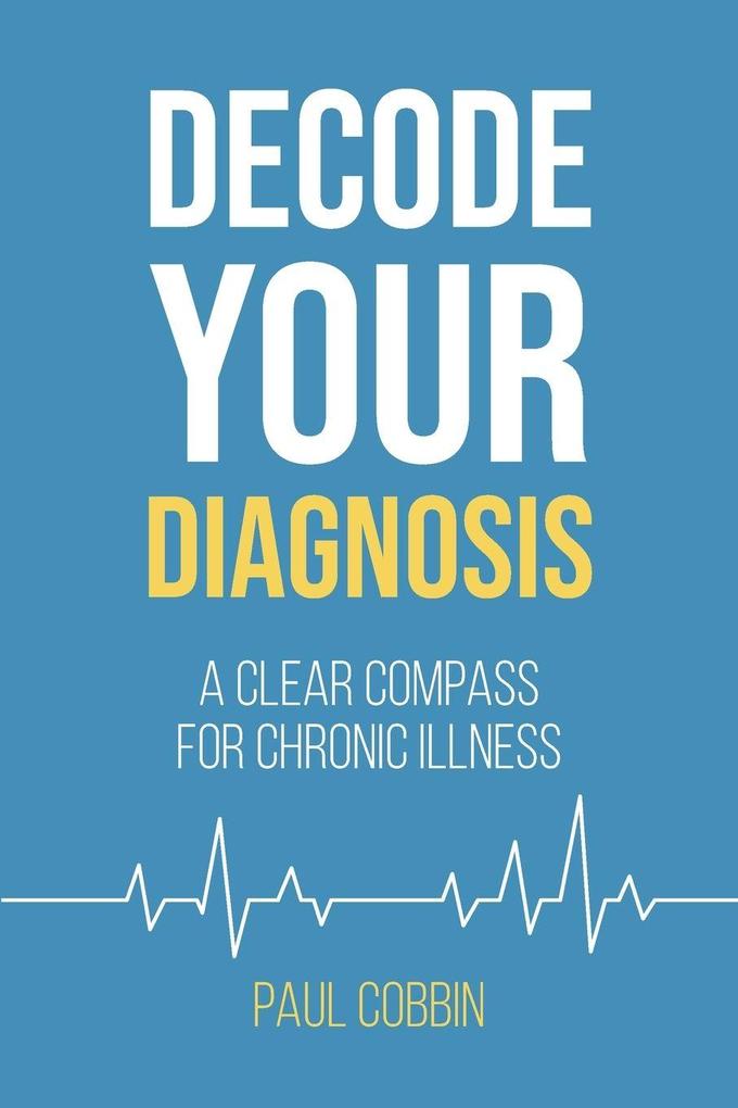 Produktbild: Decode Your Diagnosis | Paul J Cobbin