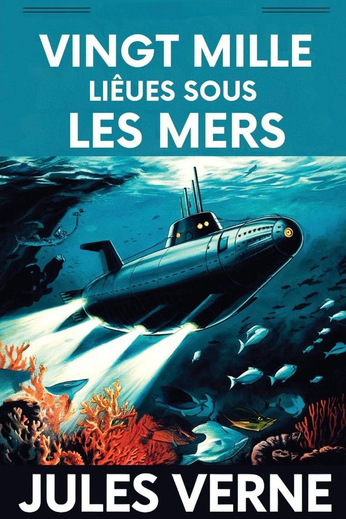 Produktbild: Vingt mille Lieues Sous Les Mers / Twenty Thousand Leagues Under the Sea | Jules Verne