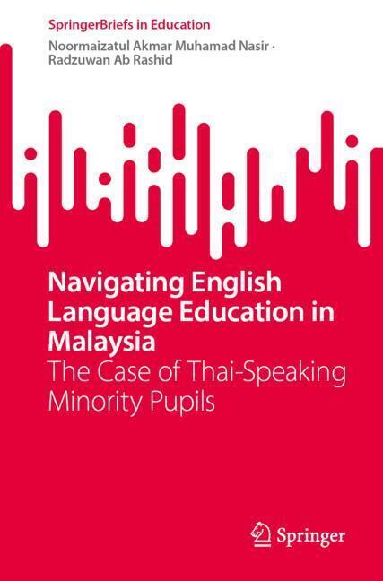 Weitere Ansicht: Navigating English Language Education in Malaysia | Noormaizatul Akmar Muhamad Nasir, Radzuwan Ab Rashid