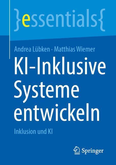 Weitere Ansicht: KI-Inklusive Systeme entwickeln | Andrea Lübken, Matthias Wiemer