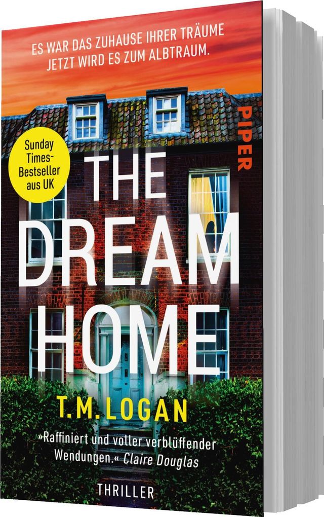 Weitere Ansicht: The Dream Home - Es war das Zuhause ihrer Träume. Jetzt wird es zum Albtraum. | T.M. Logan