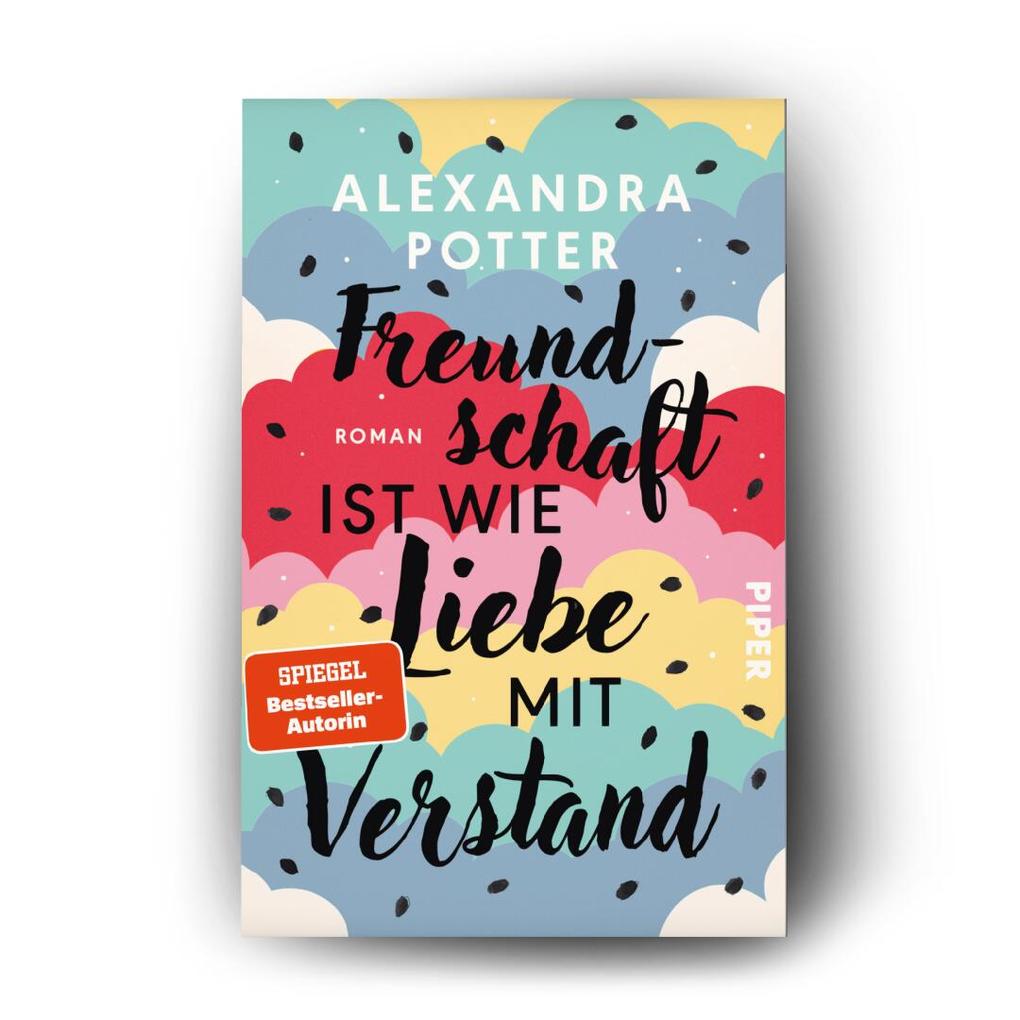 Weitere Ansicht: Freundschaft ist wie Liebe mit Verstand  | Alexandra Potter