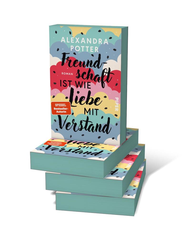 Weitere Ansicht: Freundschaft ist wie Liebe mit Verstand  | Alexandra Potter