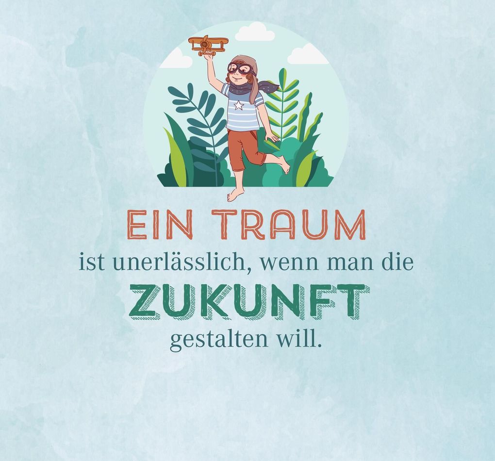 Weitere Ansicht: Nimm dir Zeit für große Träume