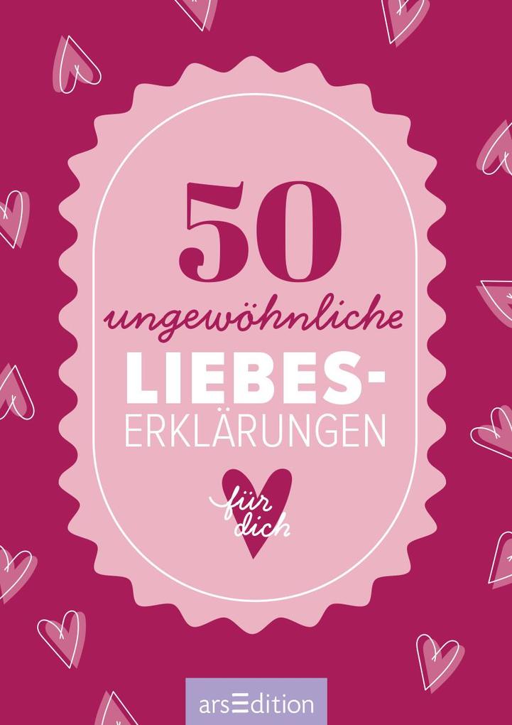 Weitere Ansicht: 50 ungewöhnliche Liebeserklärungen für dich