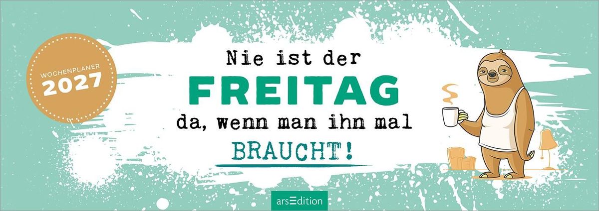 Weitere Ansicht: Tischkalender Nie ist der Freitag da, wenn man ihn braucht! 2027