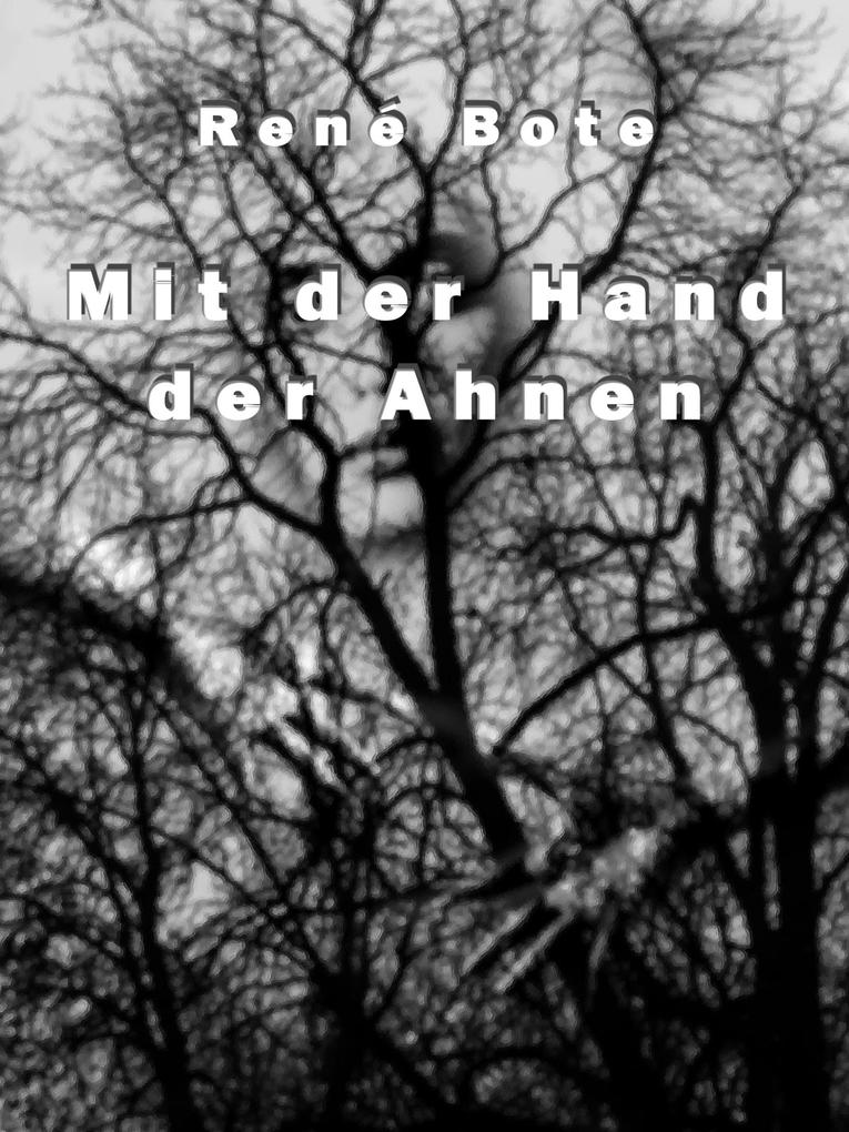Produktbild: Mit der Hand der Ahnen | René Bote