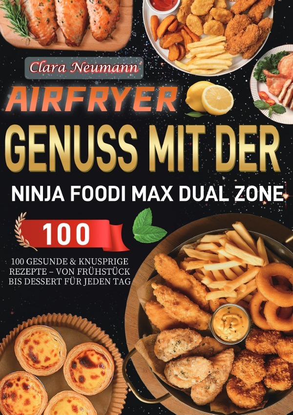 Produktbild: Airfryer Genuss mit der Ninja Foodi MAX Dual Zone | Clara Neumann