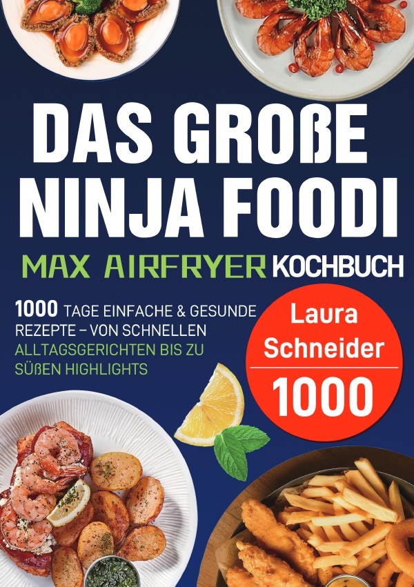 Produktbild: Das große Ninja Foodi MAX Airfryer Kochbuch | Laura Schneider
