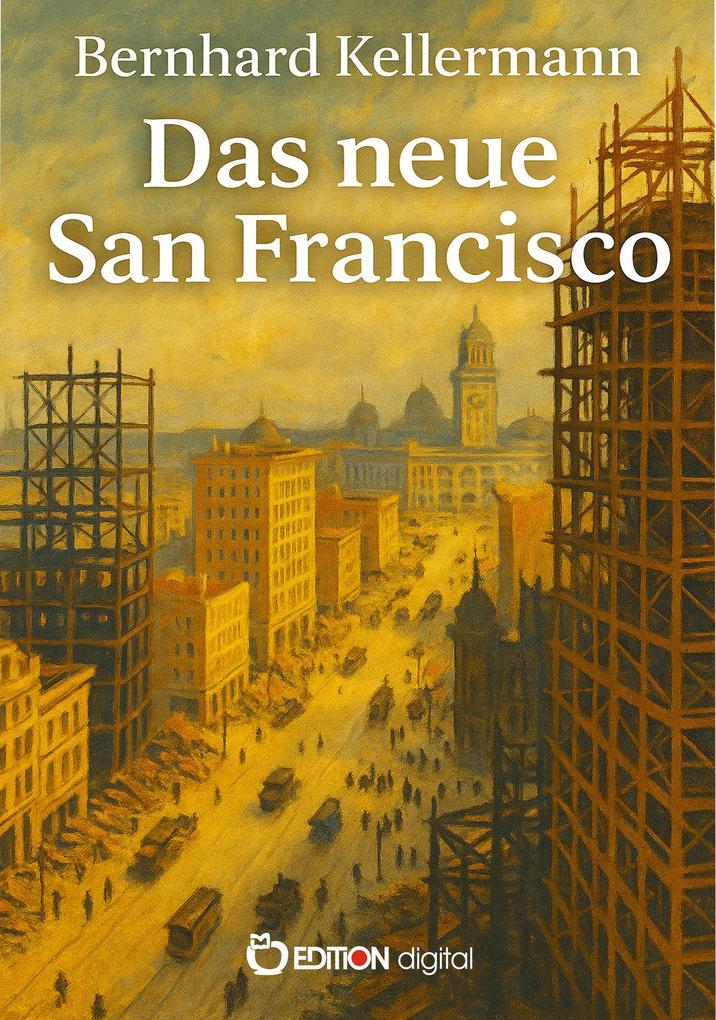 Produktbild: Das neue San Francisco | Bernhard Kellermann
