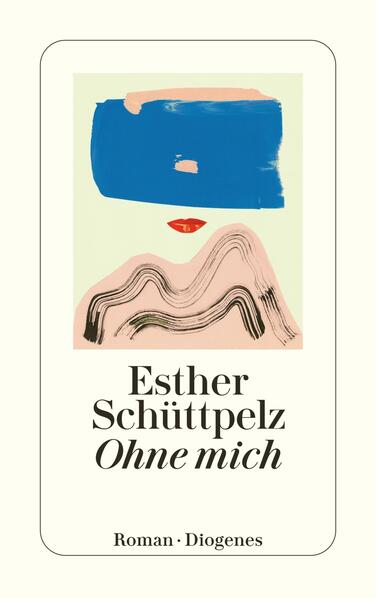 Produktbild: Ohne mich | Esther Schüttpelz