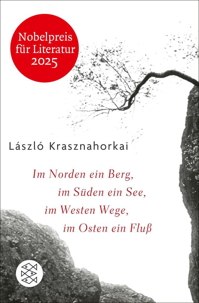 Produktbild: Im Norden ein Berg, im Süden ein See, im Westen Wege, im Osten ein Fluss | László Krasznahorkai