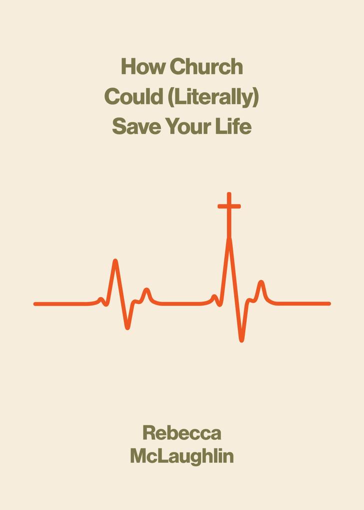 Produktbild: How Church Could (Literally) Save Your Life | Rebecca McLaughlin