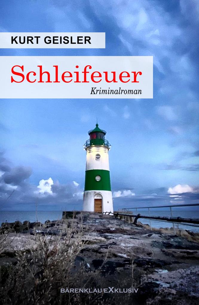 Produktbild: Schleifeuer - Ein Kriminalroman | Kurt Geisler