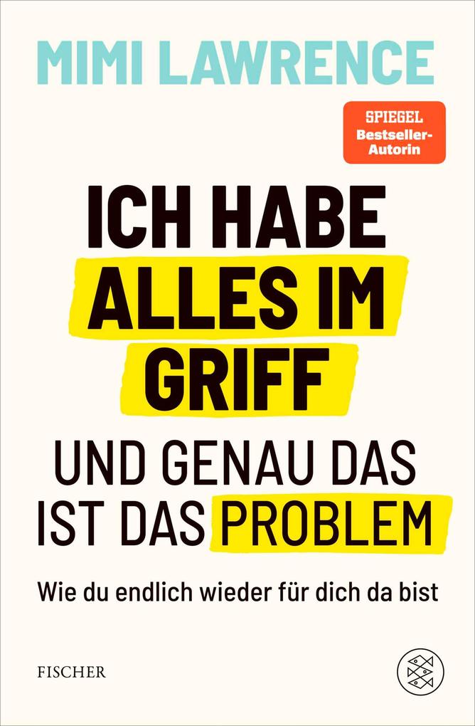 Produktbild: Ich habe alles im Griff - und genau das ist das Problem | Mimi Lawrence
