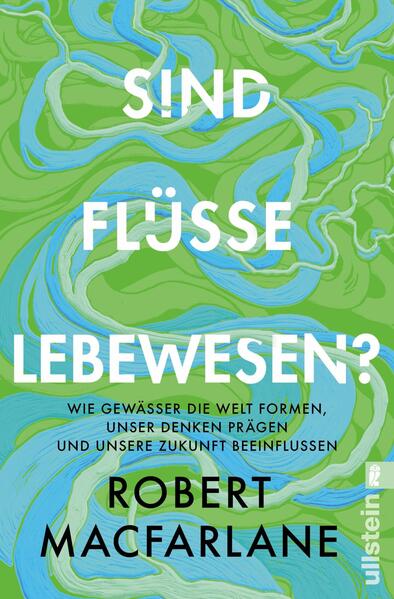 Produktbild: Sind Flüsse Lebewesen? | Robert Macfarlane