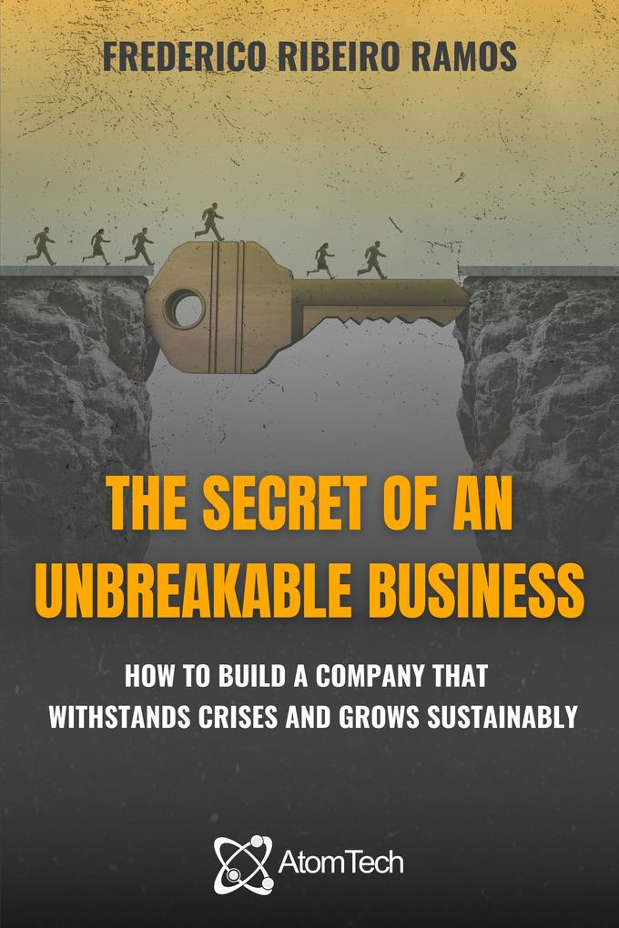 Produktbild: The Secret of an Unbreakable Business | Frederico Ribeiro Ramos