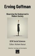 eBook epub: "Erving Goffman: Observing the Unobserved in Modern Society (Sociology and ...