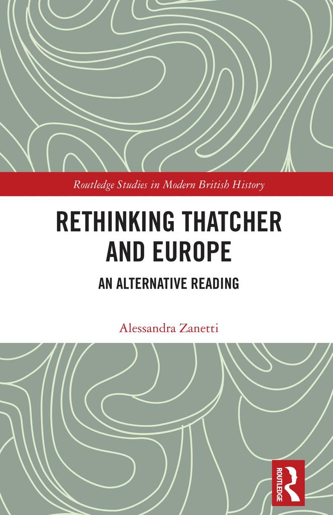 Produktbild: Rethinking Thatcher and Europe | Alessandra Zanetti