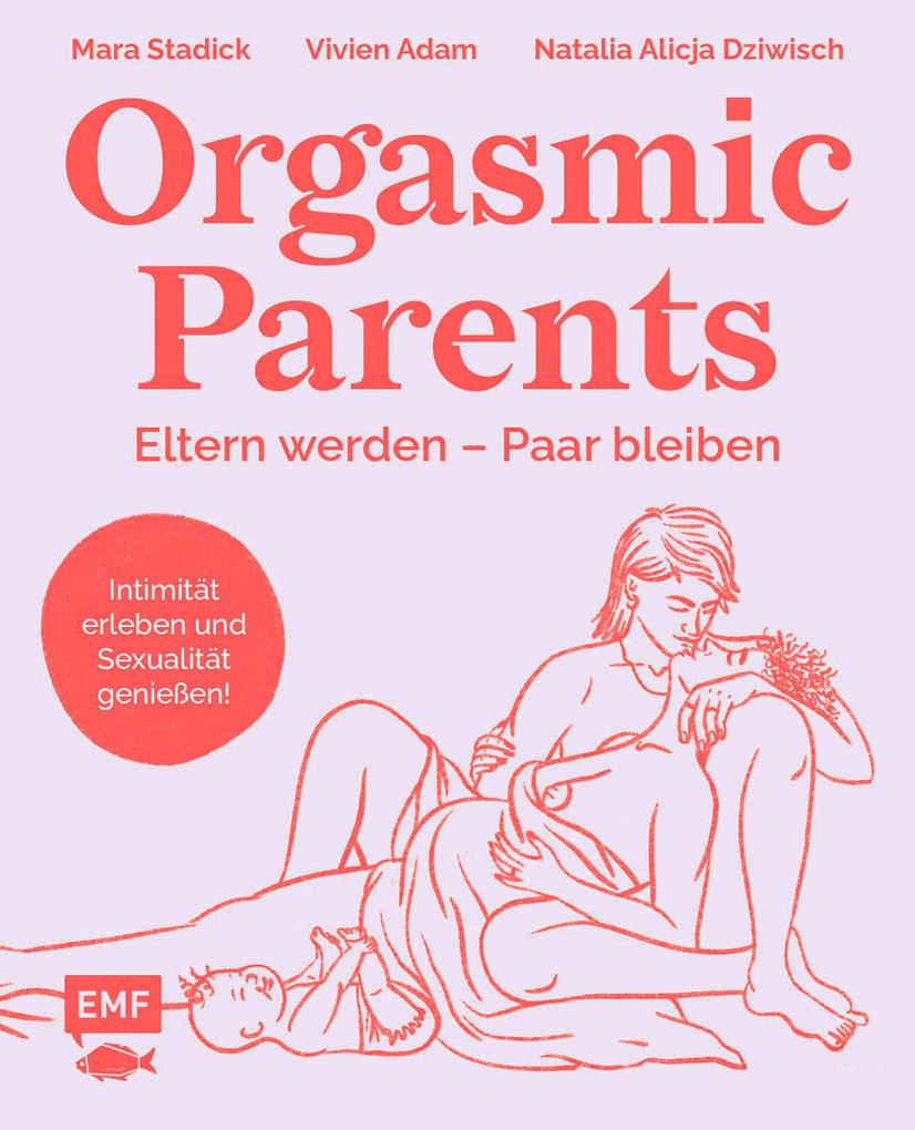 Produktbild: Orgasmic Parents | Mara Stadick, Vivien Adam, Natalia Dziwisch