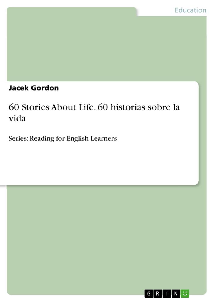 Produktbild: 60 Stories About Life. 60 historias sobre la vida | Jacek Gordon