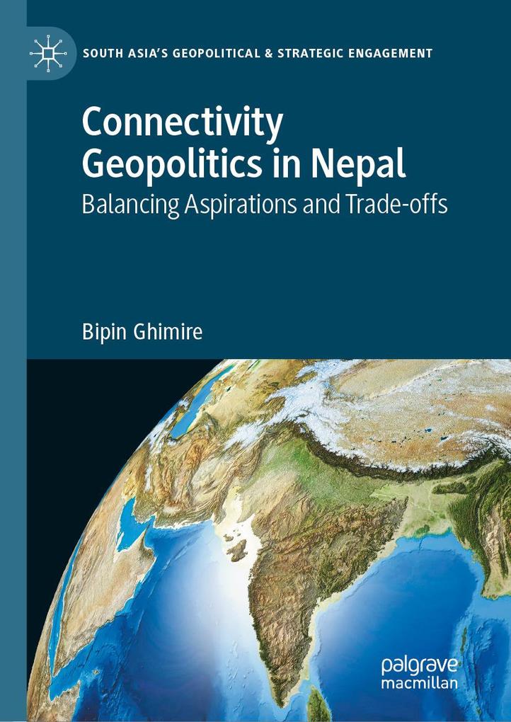 Produktbild: Connectivity Geopolitics in Nepal | Bipin Ghimire