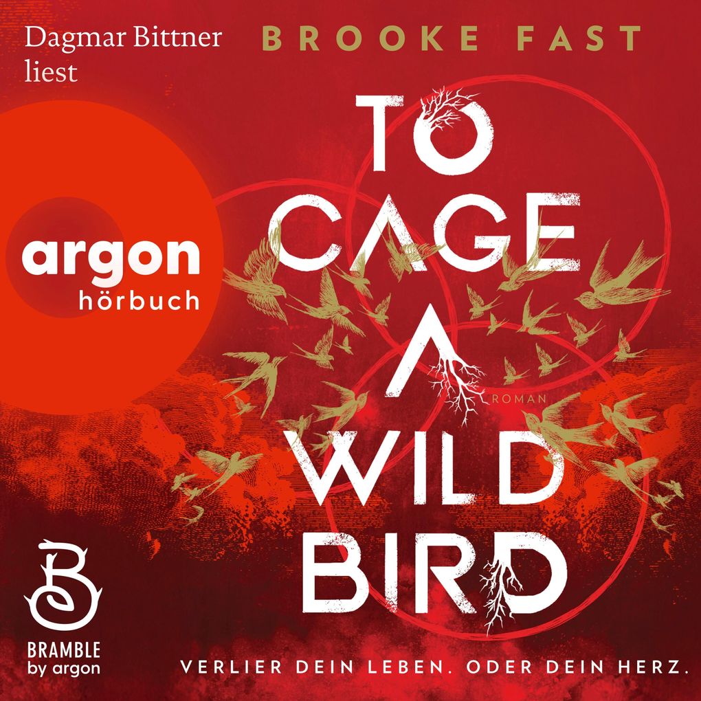 Produktbild: To Cage a Wild Bird - Verlier dein Leben. Oder dein Herz. | Brooke Fast
