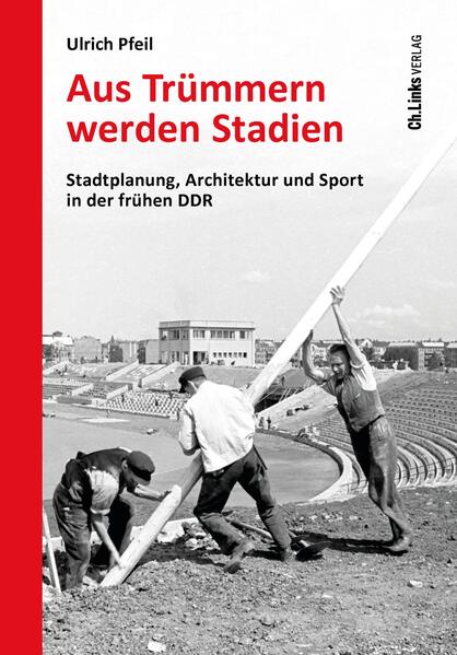 Produktbild: Aus Trümmern werden Stadien | Ulrich Pfeil