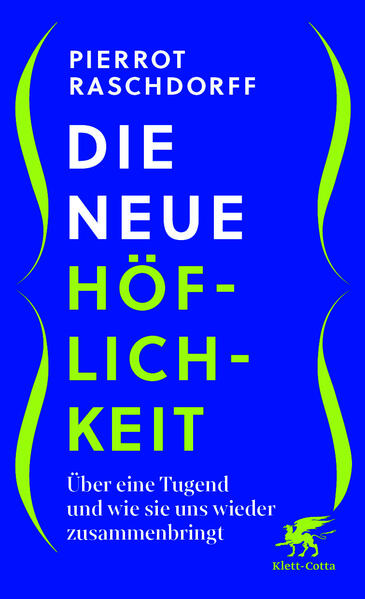 Produktbild: Die neue Höflichkeit | Pierrot Raschdorff