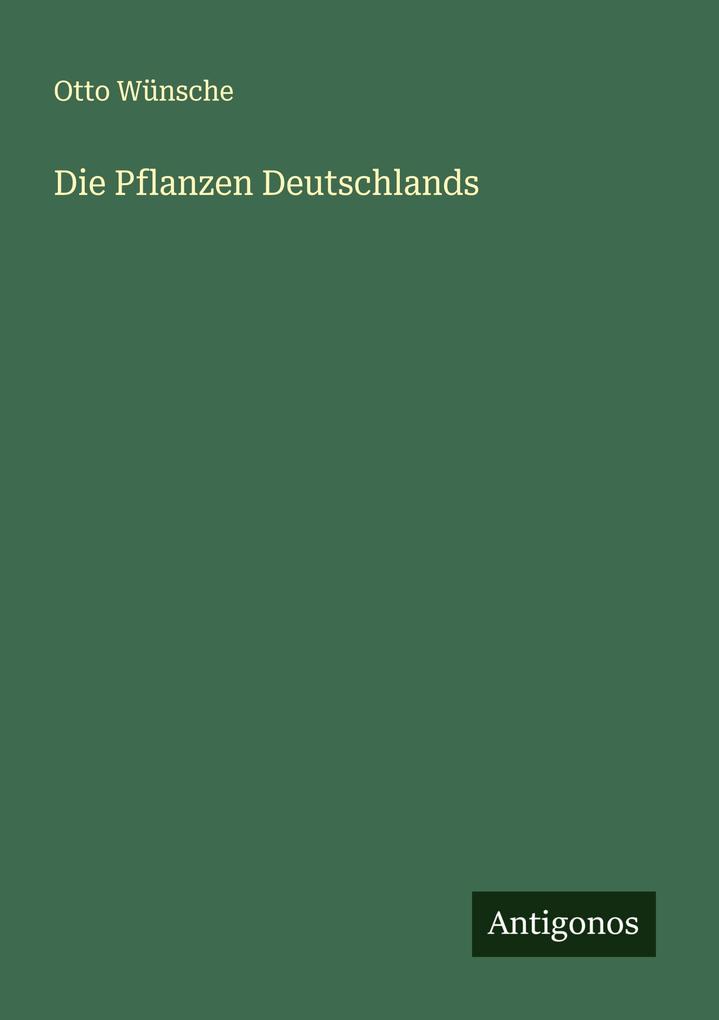 Produktbild: Die Pflanzen Deutschlands | Otto Wünsche