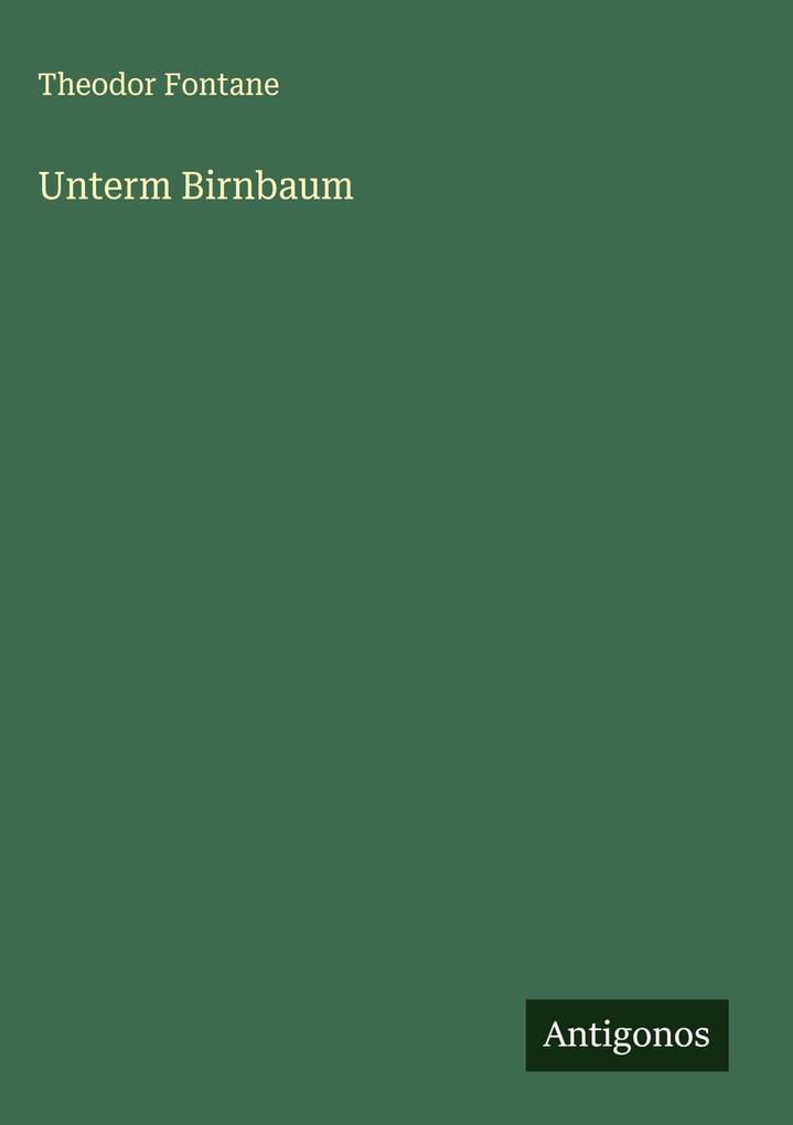 Produktbild: Unterm Birnbaum | Theodor Fontane