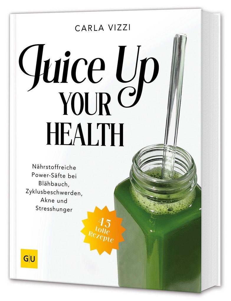 Produktbild: Juice Up Your Health | Carla Vizzi