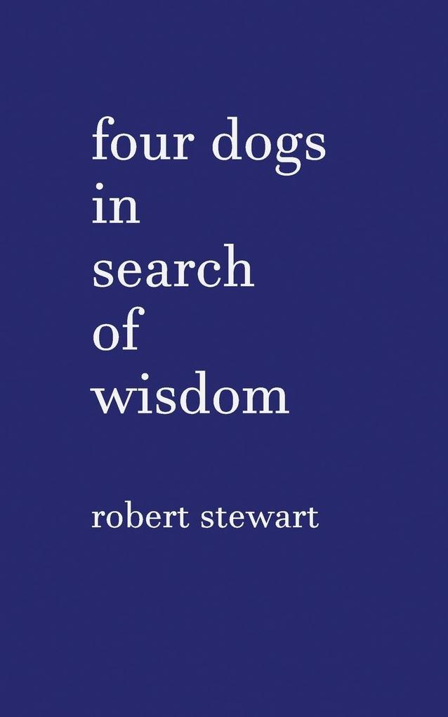 Produktbild: Four Dogs in Search of Wisdom | Robert Stewart