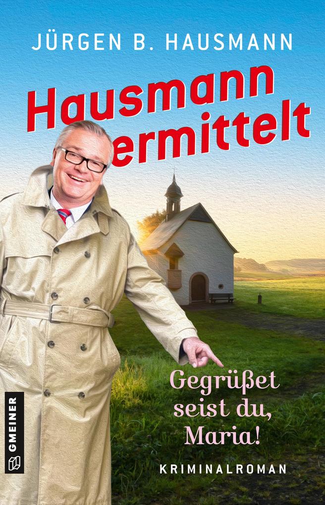 Produktbild: Hausmann ermittelt - Gegrüßet seist du, Maria! | Jürgen B. Hausmann