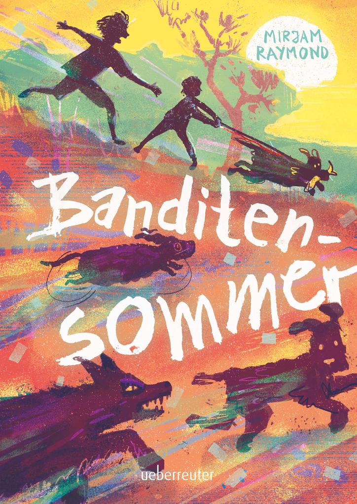 Produktbild: Banditensommer: Ein fesselndes Sommer-Abenteuer für Kinder ab 10 Jahren | Mirjam Raymond