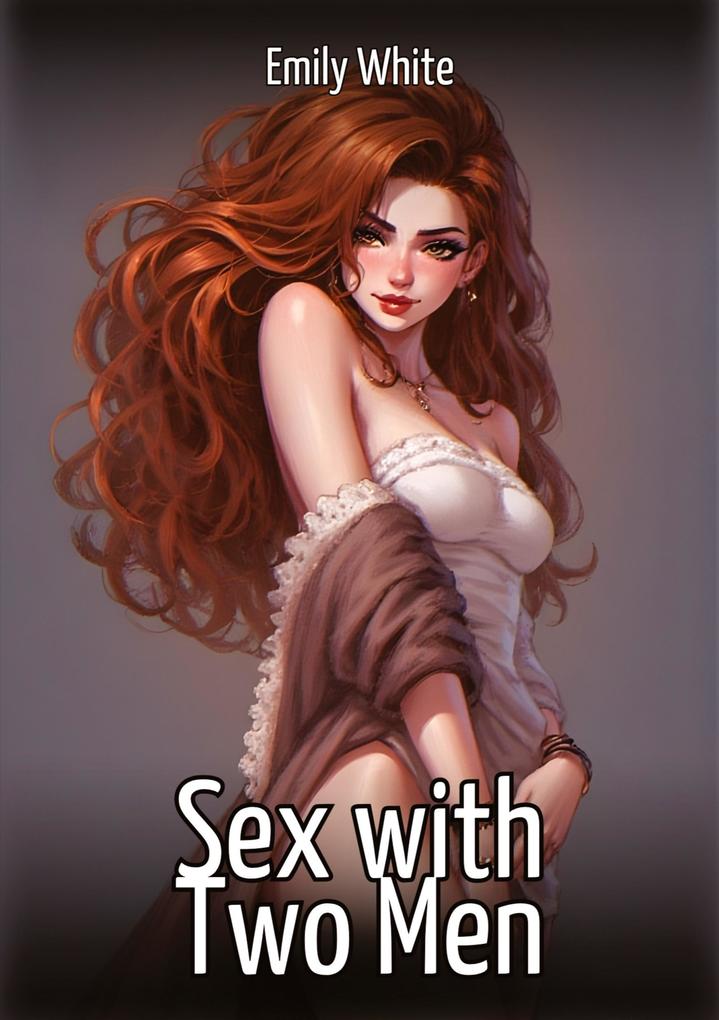 Produktbild: Sex with Two Men | Emily White