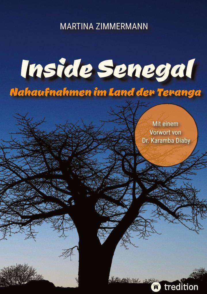 Produktbild: Inside Senegal: Reportagen im pulsierenden Dakar, im spirituellen Touba, in Naturparadiesen und Fischerdörfern. Alltag und Gesellschaft, Traditionen und Moderne jenseits von Klischees | Martina Zimmermann