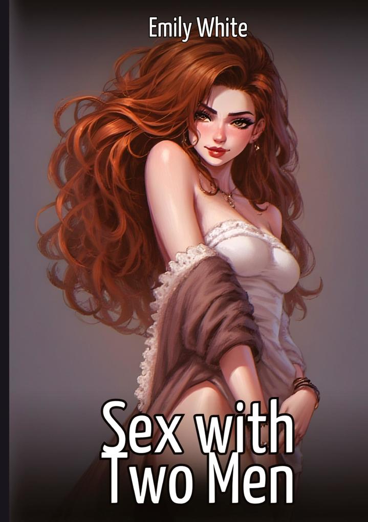Produktbild: Sex with Two Men | Emily White