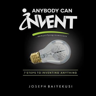 Produktbild: Anyone Can Invent | Joseph Baiyekusi