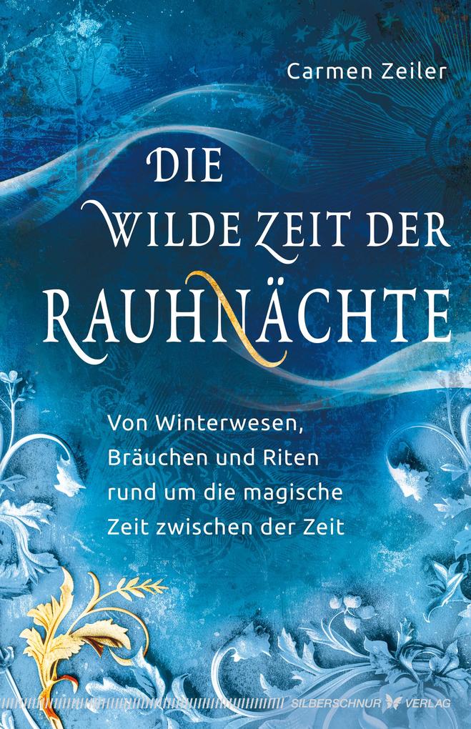 Produktbild: Die wilde Zeit der Rauhnächte | Carmen Zeiler