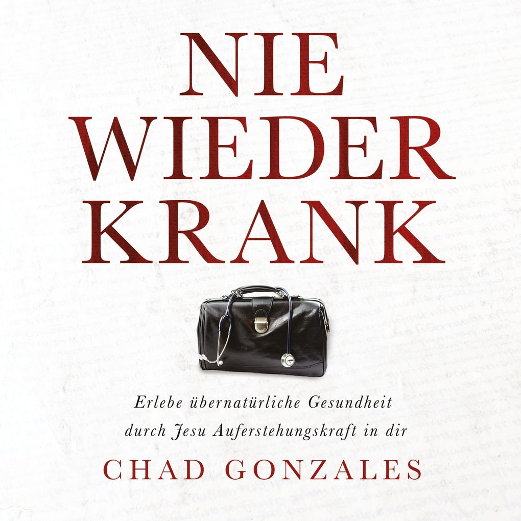 Produktbild: Nie wieder krank | Chad Gonzales
