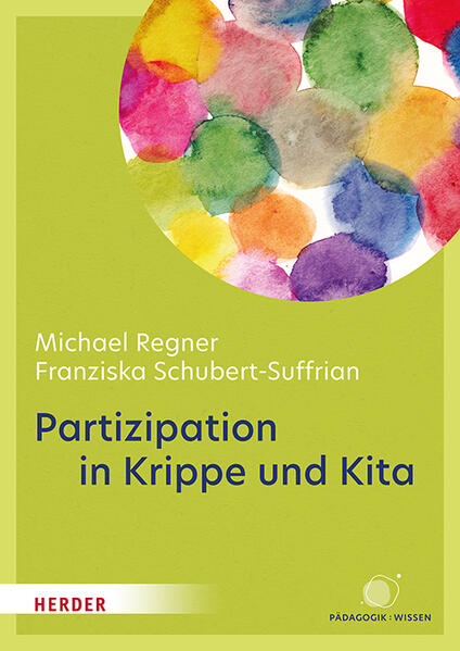 Produktbild: Partizipation in Krippe und Kita | Michael Regner, Franziska Schubert-Suffrian