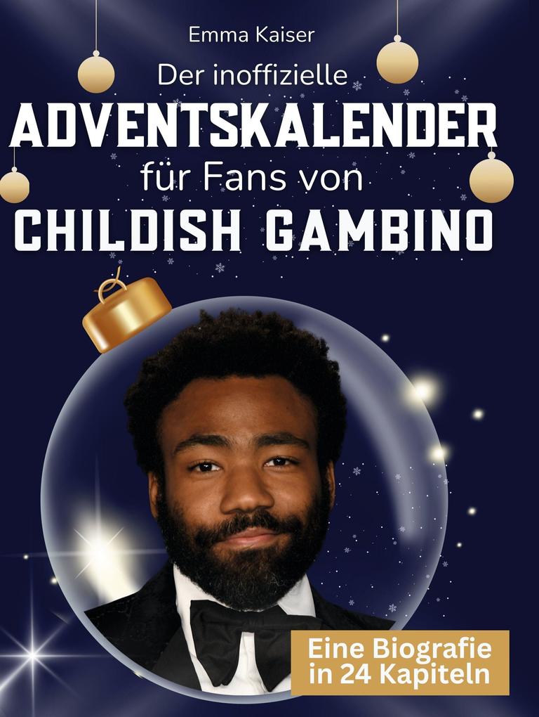 Produktbild: Der inoffizielle Adventskalender für Fans von Childish Gambino | Emma Kaiser