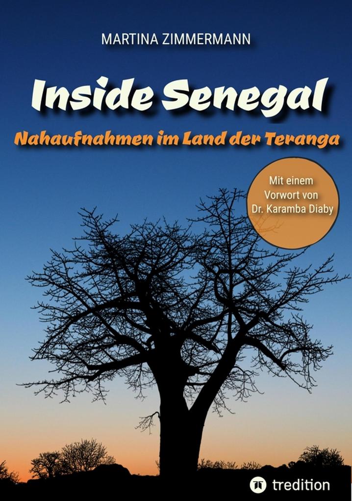 Produktbild: Inside Senegal: Reportagen im pulsierenden Dakar, im spirituellen Touba, in Naturparadiesen und Fischerdörfern. Alltag und Gesellschaft, Traditionen und Moderne jenseits von Klischees | Martina Zimmermann