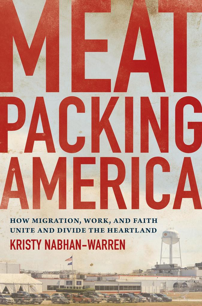 Produktbild: Meatpacking America | Kristy Nabhan-Warren