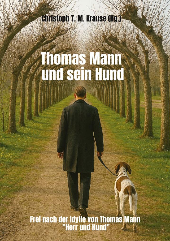 Produktbild: Thomas Mann und sein Hund | Christoph T. M. Krause