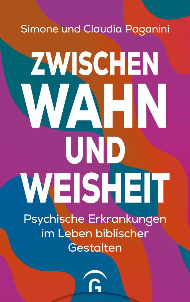 Produktbild: Zwischen Wahn und Weisheit | Simone Paganini, Claudia Paganini