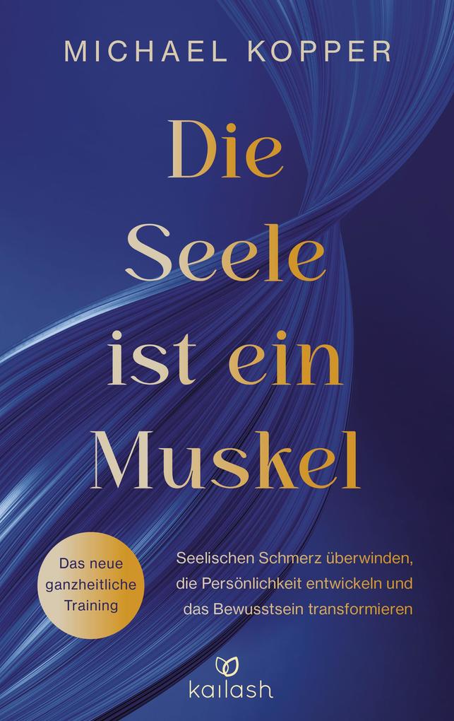 Produktbild: Die Seele ist ein Muskel | Michael Kopper