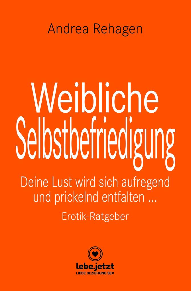 Produktbild: Weibliche Selbstbefriedigung | Erotischer Ratgeber | Andrea Rehagen