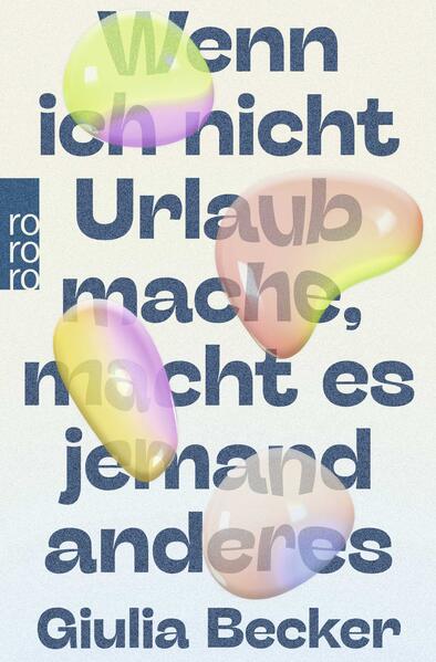 Produktbild: Wenn ich nicht Urlaub mache, macht es jemand anderes | Giulia Becker
